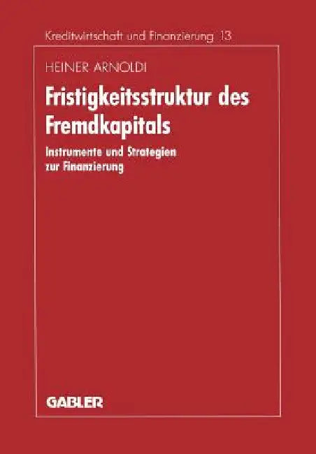 Buy Fristigkeitsstruktur Des Fremdkapitals (English, Heiner Arnoldi) — BookShops.in