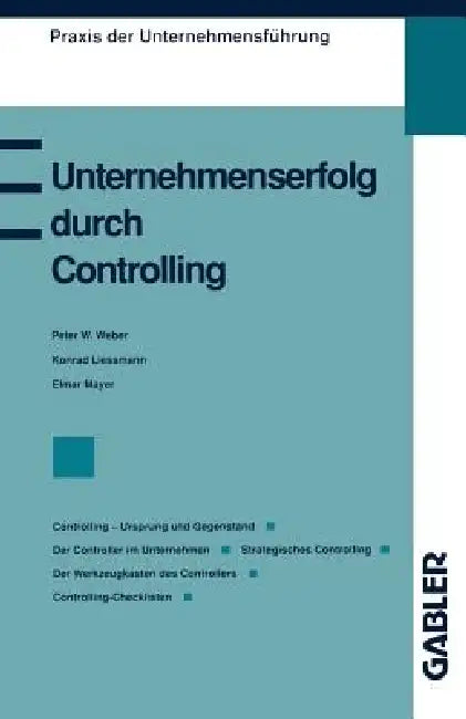 Buy Unternehmenserfolg Durch Controlling (English, Peter W. Weber | Konrad Lissmann | Elmar Mayer) — BookShops.in