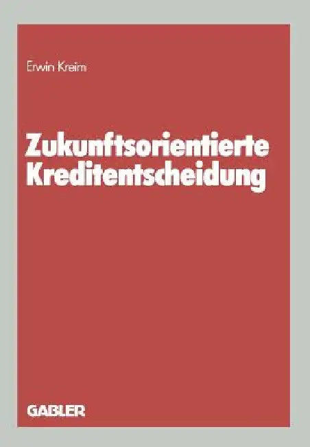 Buy Zukunftsorientierte Kreditentscheidung (English, Erwin Kreim) — BookShops.in