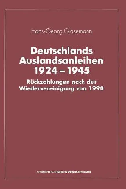 Buy Deutschlands Auslandsanleihen 1924-1945 (English, Hans-Georg Glasemann) — BookShops.in