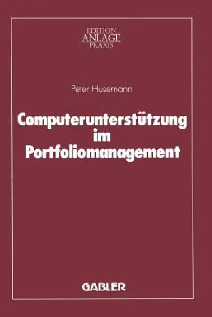 Buy Computerunterstützung Im Portfoliomanagement | by Peter Huse — BookShops.in