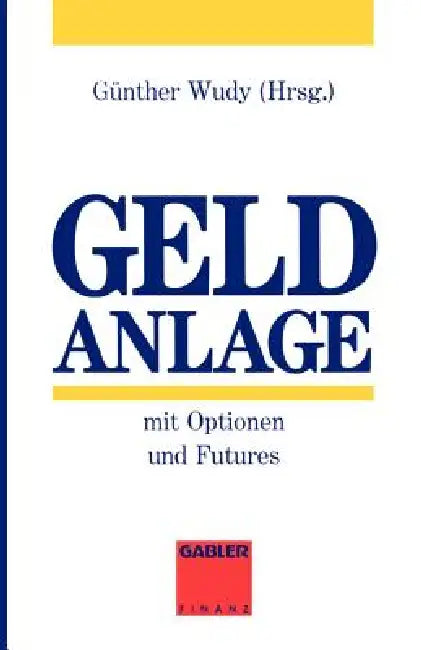 Buy Geldanlage Mit Optionen Und Futures (English, Günther Wudy) — BookShops.in