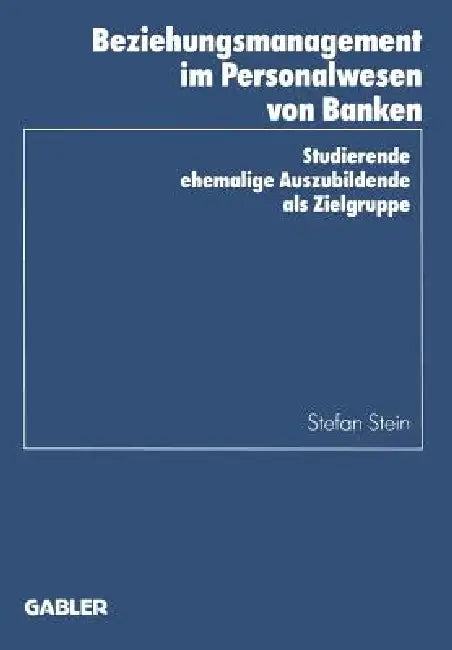 Buy Beziehungsmanagement Im Personalwesen Von Banken (English, Stefan Stein) — BookShops.in