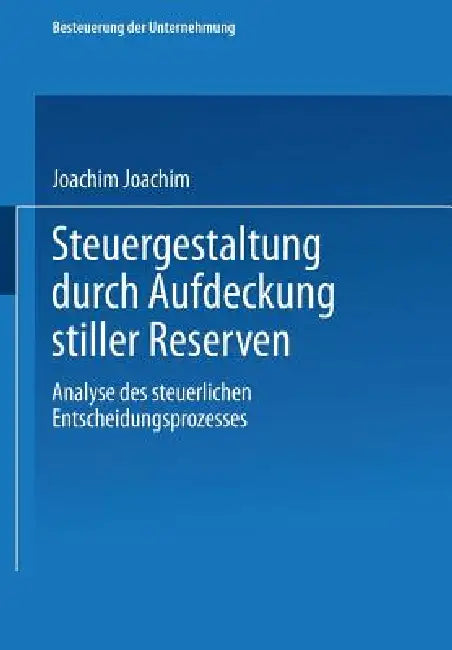 Buy Steuergestaltung Durch Aufdeckung Stiller Reserven (English, Joachim Schiffers) — BookShops.in