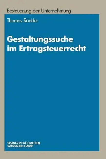 Buy Gestaltungssuche Im Ertragsteuerrecht (English, Thomas Rödder) — BookShops.in