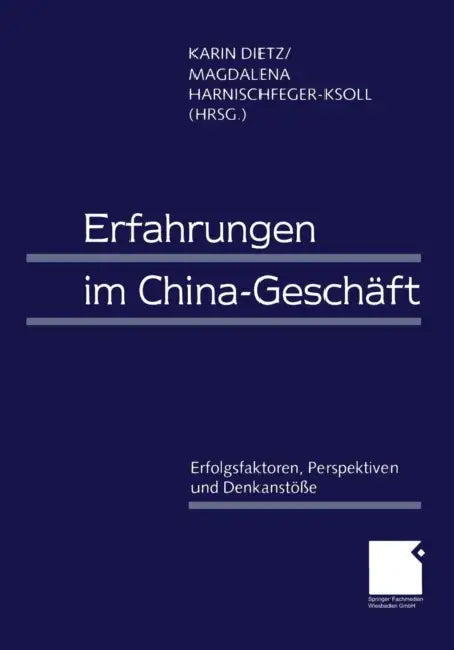 Buy Erfahrungen Im China-Geschäft (English, Karin Dietz | Magdalena Harnischfeger-Ksoll) — BookShops.in