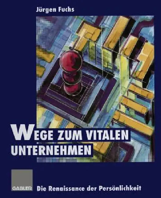 Buy Wege Zum Vitalen Unternehmen (English, Jürgen Fuchs) — BookShops.in