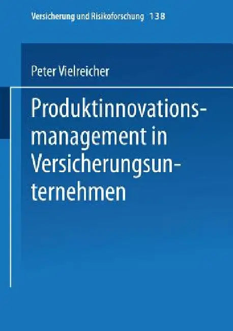 Buy Produktinnovationsmanagement in Versicherungsunternehmen (English, Peter Vielreicher) — BookShops.in