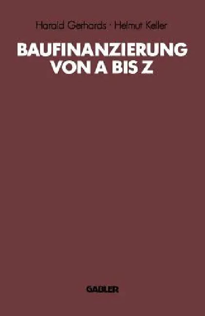 Buy Baufinanzierung Von a Bis Z (English, Harald Gerhards | Helmut Keller) — BookShops.in