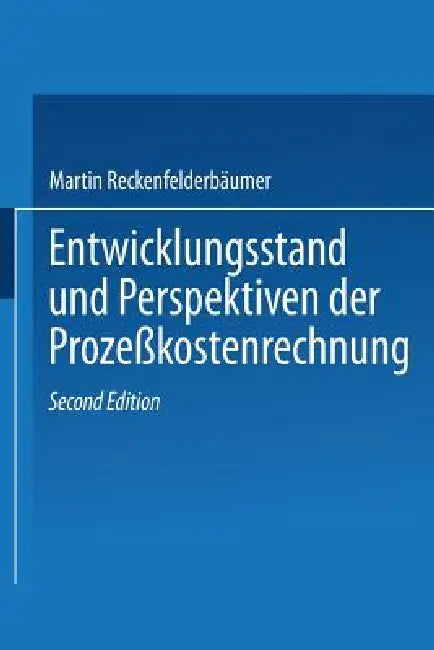 Buy Entwicklungsstand Und Perspektiven Der Prozeßkostenrechnung (English, Martin Reckenfelderbäumer) — BookShops.in