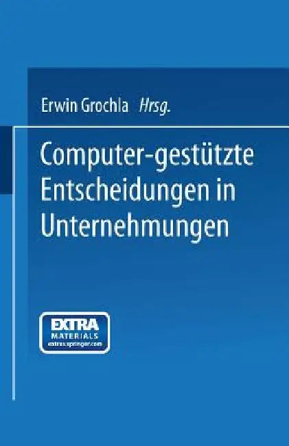 Buy Computer-Gestützte Entscheidungen in Unternehmungen | by Erwin Grochla | Gabler Verlag | by Erwin Grochla | Gabler Verlag | by Erwin Grochla | Gabler Verlag | by Erwin Grochla | Gabler Verlag | by Erwin Grochla | Gabler Verlag | by Erwin Grochla | Gabler Verlag | by Erwin Grochla | Gabler Verlag | by Erwin Grochla | Gabler Verlag | by Erwin Grochla | Gabler Verlag | by Erwin Grochla | Gabler Verlag | by Erwin Grochla | Gabler Verlag | by Erwin Grochla | Gabler Verlag | by Erwin Grochla | Gabler — BookShops.in