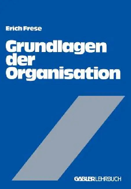 Buy Grundlagen Der Organisation (English, Erich Frese) โ BookShops.in