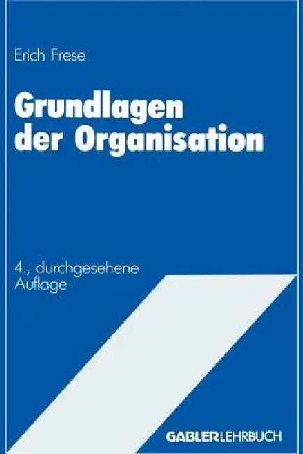 Buy Grundlagen Der Organisation (English, Erich Frese) โ BookShops.in