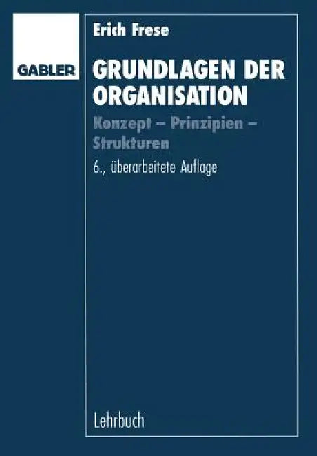 Buy Grundlagen Der Organisation (English, Erich Frese) โ BookShops.in