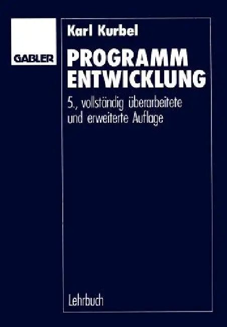 Buy Programmentwicklung by Karl Kurbel (Hardcover, 5th Edition, 1990) β Computer Science Book for Indian Students and Professionals | Bookshops.in β BookShops.in