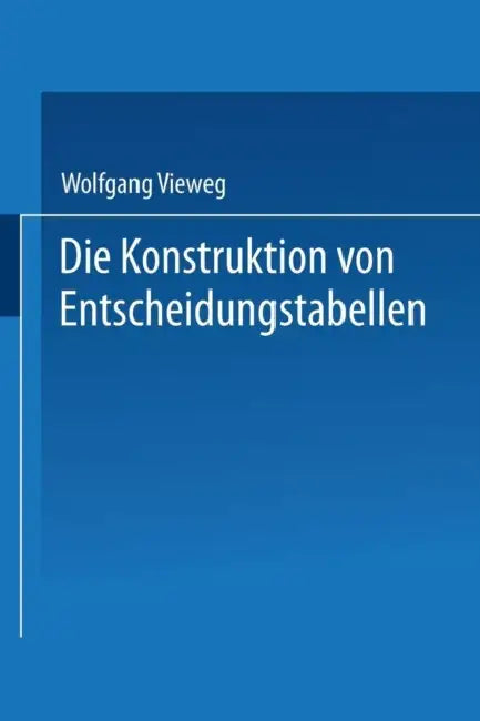 Buy Die Konstruktion Von Entscheidungstabellen (English, Wolfgang Vieweg) — BookShops.in