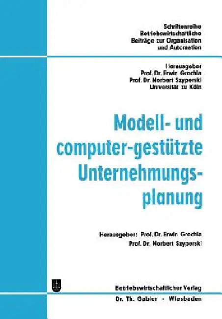 Buy Modell- Und Computer-Gestützte Unternehmungsplanung | by Erwin Grochla | Norbert Szyperski | Gabler Verlag | by Erwin Grochla | Norbert Szyperski | Gabler Verlag | by Erwin Grochla | Norbert Szyperski | Gabler Verlag | by Erwin Grochla | Norbert Szyperski | Gabler Verlag | by Erwin Grochla | Norbert Szyperski | Gabler Verlag | by Erwin Grochla | Norbert Szyperski | Gabler Verlag | by Erwin Grochla | Norbert Szyperski | Gabler Verlag | by Erwin Grochla | Norbert Szyperski | Gabler Verlag | by Erw — BookShops.in