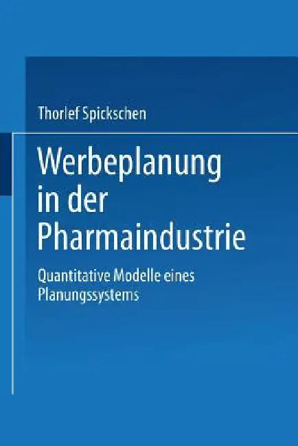 Buy Werbeplanung in Der Pharmaindustrie (English, Thorlef Spickschen) — BookShops.in