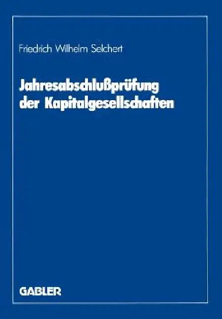 Buy Jahresabschlußprüfung Der Kapitalgesellschaften (English, Friedrich W. Selchert) — BookShops.in
