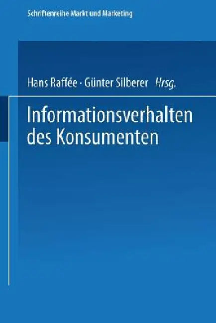 Buy Informationsverhalten Des Konsumenten (English, Hans Raffée) — BookShops.in