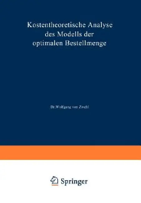 Buy Kostentheoretische Analyse Des Modells Der Optimalen Bestellmenge (English, Zwehl) — BookShops.in