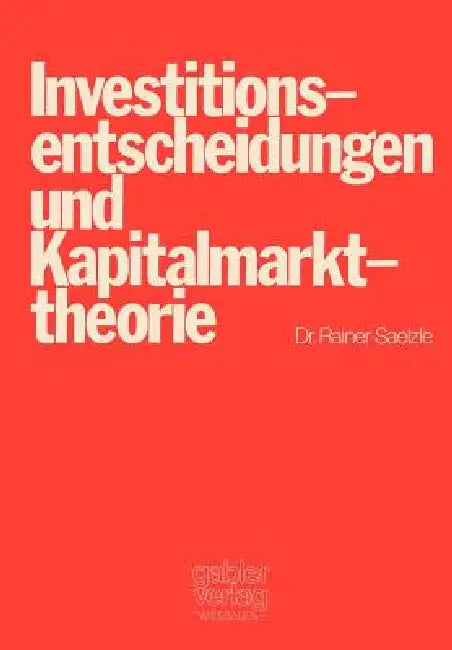 Buy Investitionsentscheidungen Und Kapitalmarkttheorie (English, Rainer Saelzle) — BookShops.in