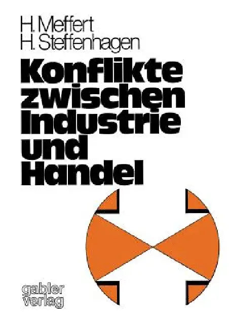 Buy Konflikte Zwischen Industrie Und Handel (English, Heribert Meffert | Hartwig Steffenhagen) — BookShops.in
