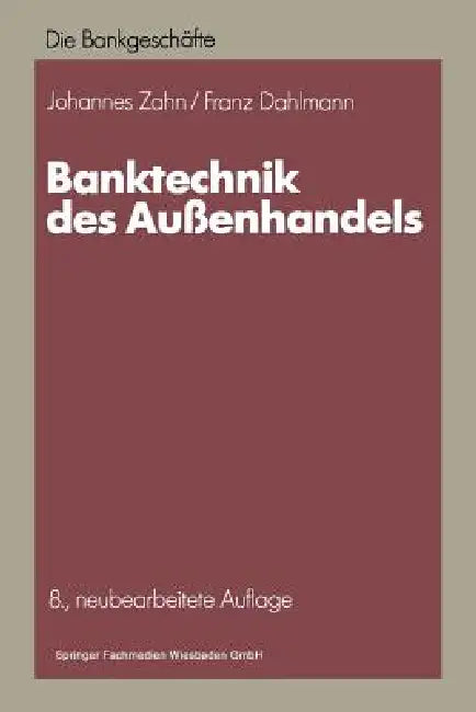 Buy Banktechnik Des Außenhandels (English, Johannes C. D. Zahn | Franz Dahlmann) — BookShops.in