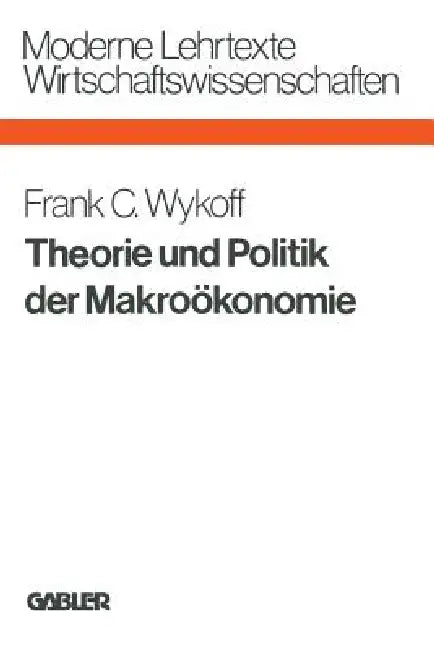 Buy Theorie Und Politik Der Makroökonomie (English, Frank C. Wykoff) — BookShops.in