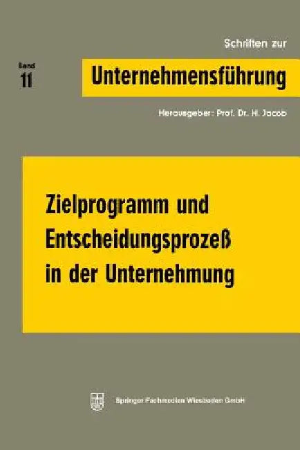 Buy Zielprogramm Und Entscheidungsprozeß in Der Unternehmung (English, Prof Dr H. Jacob) — BookShops.in