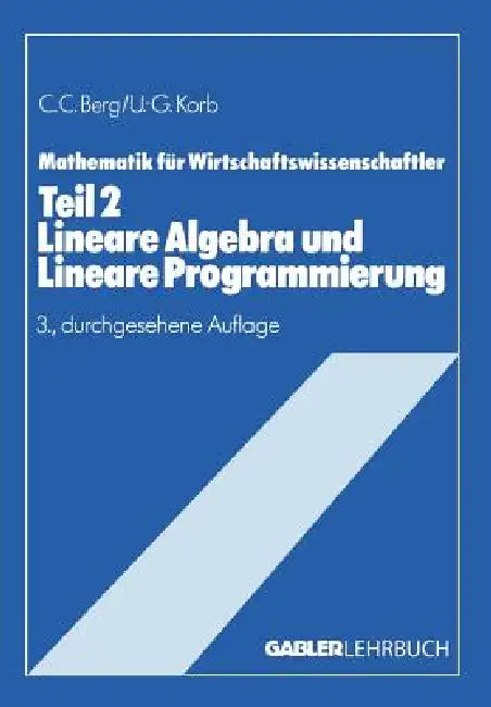 Buy Lineare Algebra Und Lineare Programmierung (English, Claus C. Berg | Ulf-Günther Korb) — BookShops.in