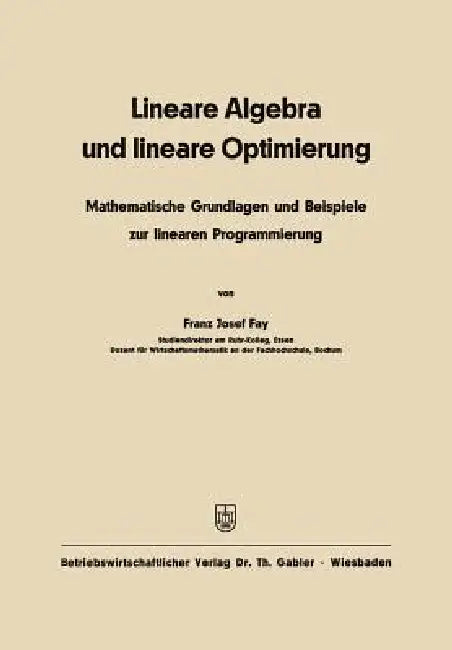 Buy Lineare Algebra Und Lineare Optimierung (English, Franz Josef Fay) — BookShops.in