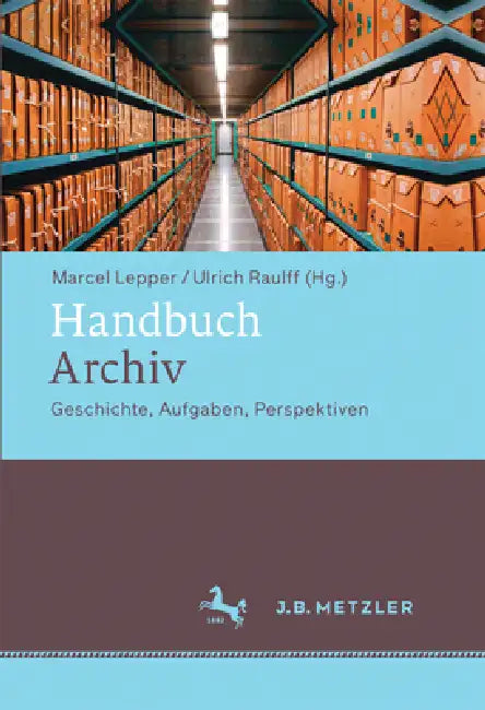 Buy Handbuch Archiv (English, Marcel Lepper | Ulrich Raulff) — BookShops.in