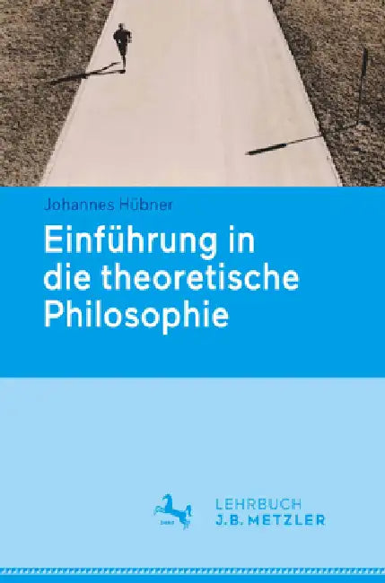 Buy Einführung in Die Theoretische Philosophie (English, Johannes Hübner) — BookShops.in