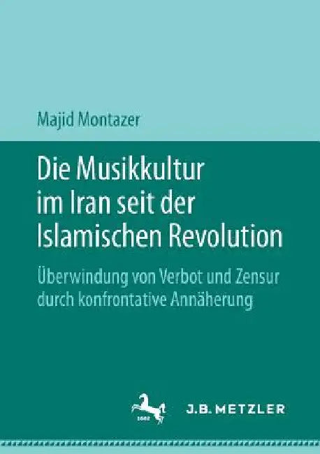 Buy Die Musikkultur Im Iran Seit Der Islamischen Revolution (English, Majid Montazer) โ BookShops.in
