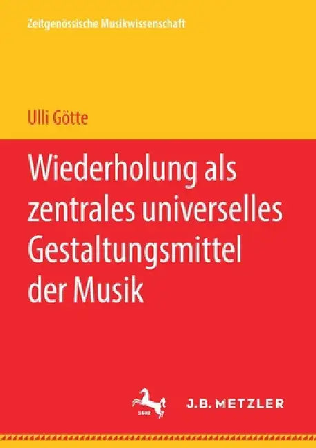 Buy Wiederholung ALS Zentrales Universelles Gestaltungsmittel Der Musik (English, Ulli Götte) — BookShops.in