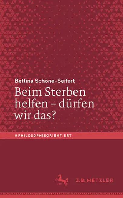 Buy Beim Sterben Helfen - Dürfen Wir Das? (English, Bettina Schöne-Seifert) — BookShops.in