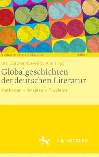 Buy Globalgeschichten Der Deutschen Literatur (English, Urs Büttner | David D. Kim) — BookShops.in