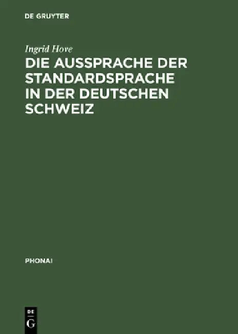Buy Die Aussprache Der Standardsprache in Der Deutschen Schweiz (English, Ingrid Hove) — BookShops.in