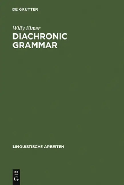 Buy Diachronic Grammar (English, Willy Elmer) โ BookShops.in