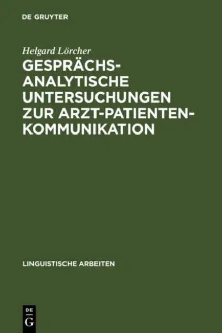 Buy Gesprächsanalytische Untersuchungen Zur Arzt-Patienten-Kommunikation | by Helgard Lörcher | de Gruyter | by Helgard Lörcher | de Gruyter | by Helgard Lörcher | de Gruyter | by Helgard Lörcher | de Gruyter | by Helgard Lörcher | de Gruyter | by Helgard Lörcher | de Gruyter | by Helgard Lörcher | de Gruyter | by Helgard Lörcher | de Gruyter | by Helgard Lörcher | de Gruyter | by Helgard Lörcher | de Gruyter | by Helgard Lörcher | de Gruyter | by Helgard Lörcher | de Gruyter | by Helgard Lörcher | — BookShops.in