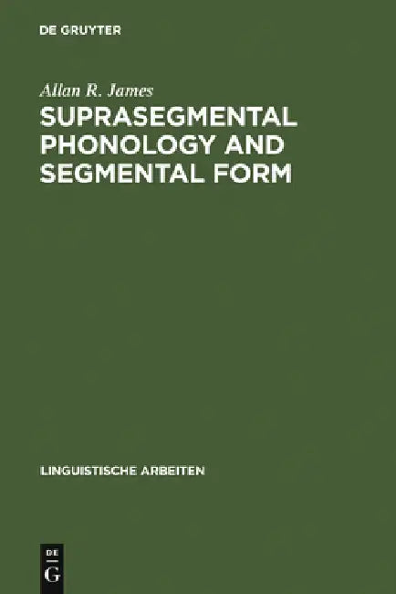 Buy Suprasegmental Phonology and Segmental Form (English, Allan R. James) β BookShops.in