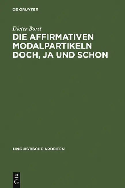 Buy Die affirmativen Modalpartikeln doch, ja und schon (English, Dieter Borst) — BookShops.in