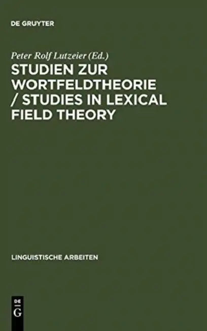 Buy Studien Zur Wortfeldtheorie / Studies in Lexical Field Theory (English, Peter Rolf Lutzeier) — BookShops.in