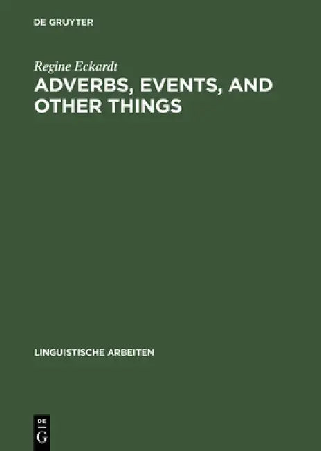 Buy Adverbs, Events, and Other Things (English, Regine Eckardt) — BookShops.in