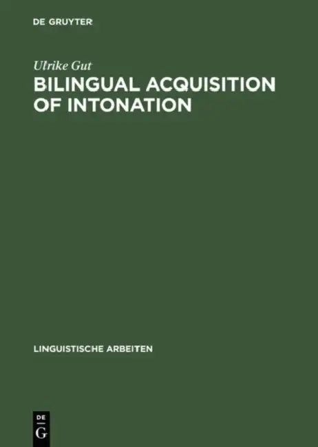 Buy Bilingual Acquisition of Intonation (English, Ulrike Gut) — BookShops.in