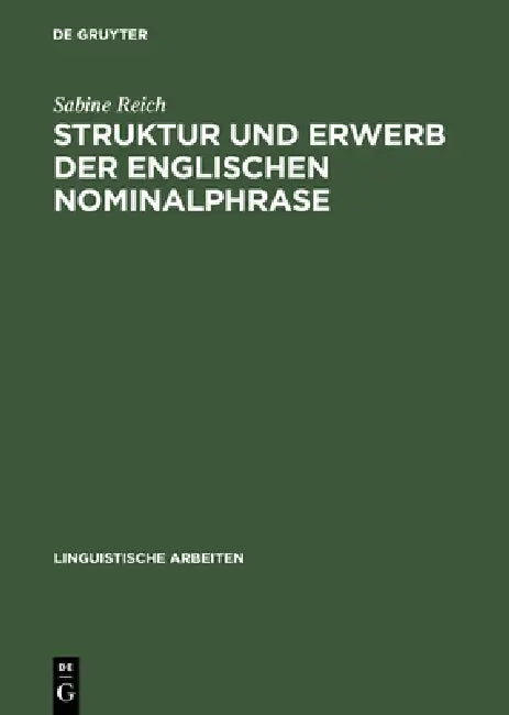 Buy Struktur und Erwerb der englischen Nominalphrase (English, Sabine Reich) — BookShops.in