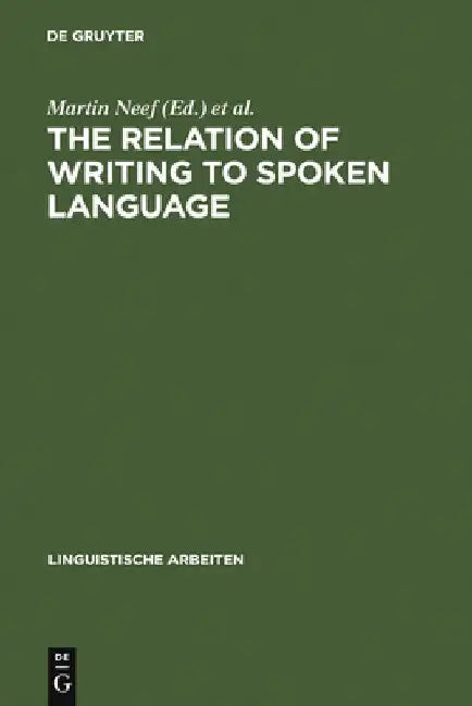 Buy The Relation of Writing to Spoken Language (English, Martin Neef) — BookShops.in