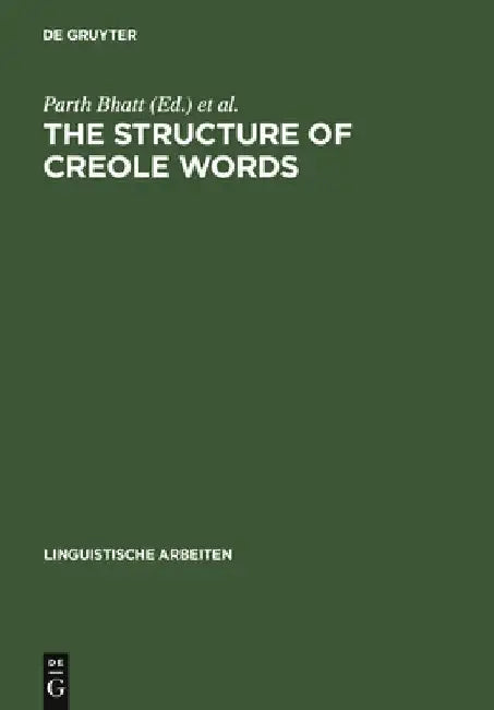 Buy The Structure of Creole Words (English, Parth Bhatt) — BookShops.in