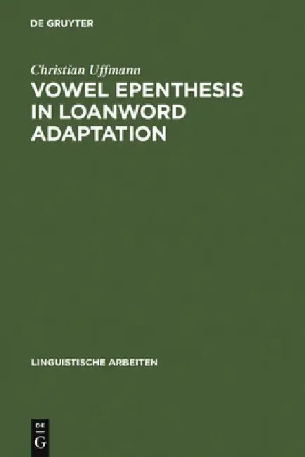 Buy Vowel Epenthesis in Loanword Adaptation (English, Christian Uffmann) — BookShops.in